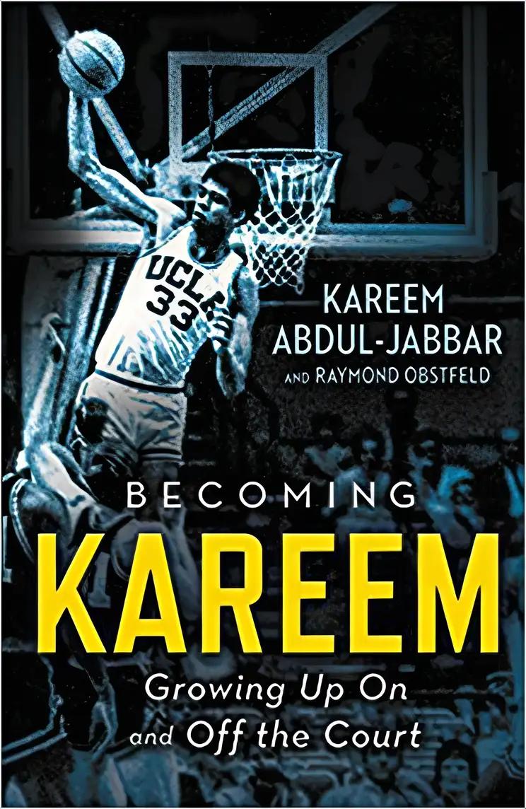 Becoming Kareem: Growing Up On and Off the Court