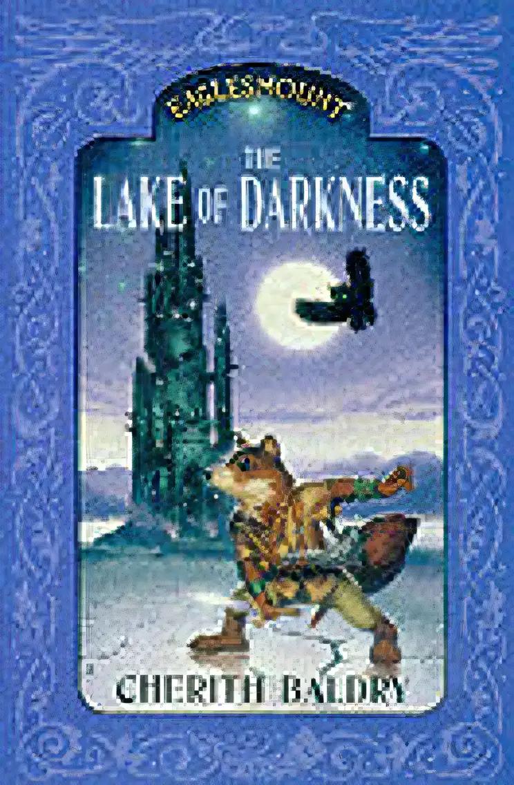 Eaglesmount 3: the Lake of Darkness: the Lake of Darkness (Eaglesmount) (Eaglesmount Trilogy)