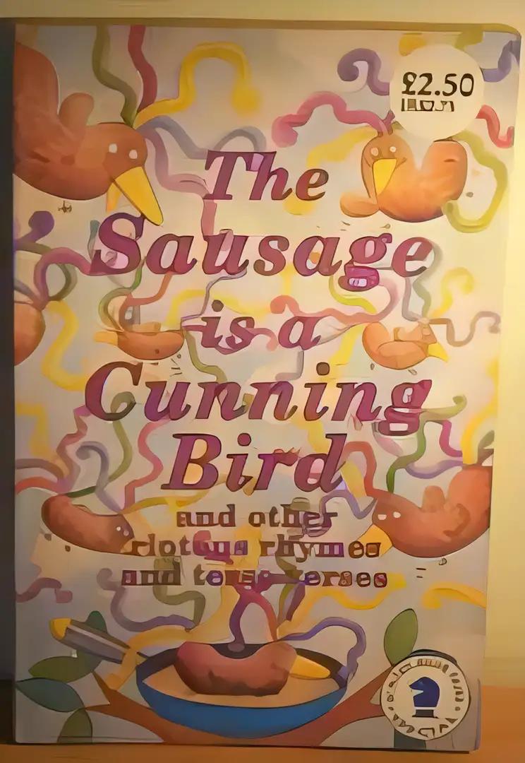 The Sausage Is a Cunning Bird