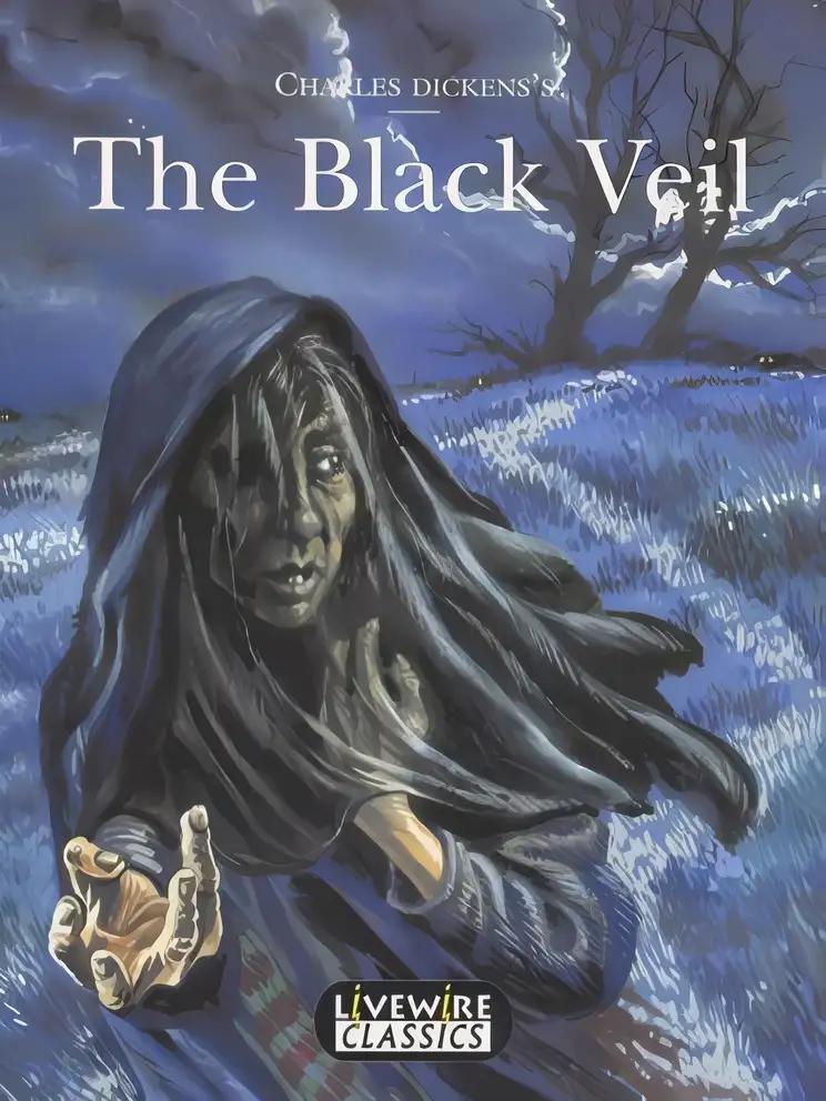 Livewire Classics: Charles Dickens's "The Black Veil" (Livewire Classics)