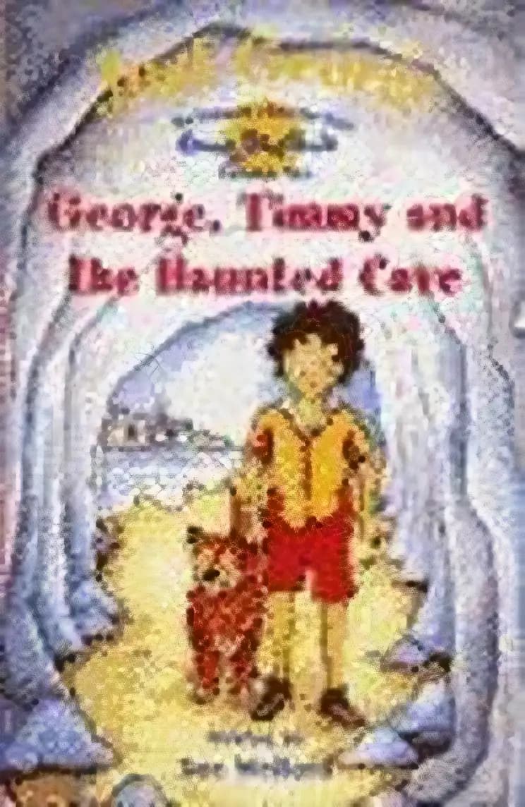 Book cover of 'George, Timmy & the Haunted Cave (Just George Series)'