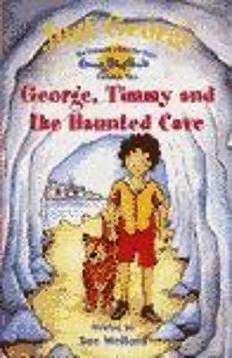 George, Timmy & the Haunted Cave (Just George Series)