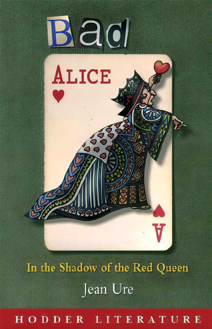 Bad Alice: In the Shadow of the Red Queen - Includes Web Teacher Material (Hodder Literature)