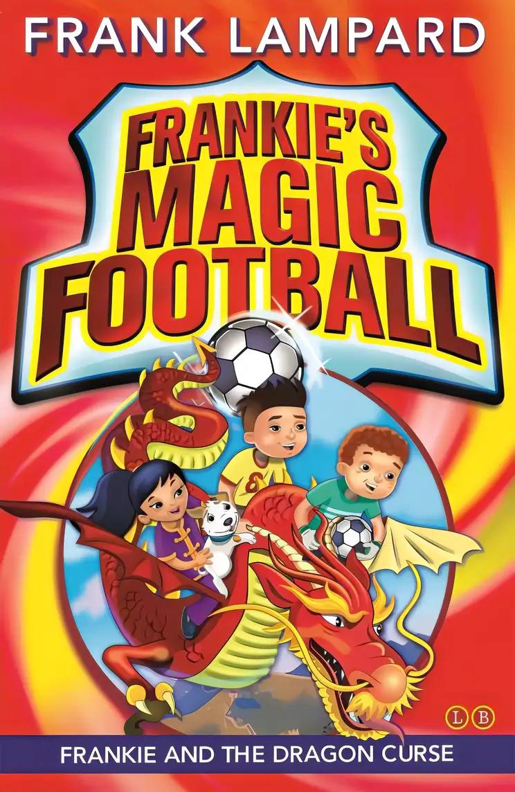 Frankie and the Dragon Curse: Book 7 (Frankie's Magic Football)