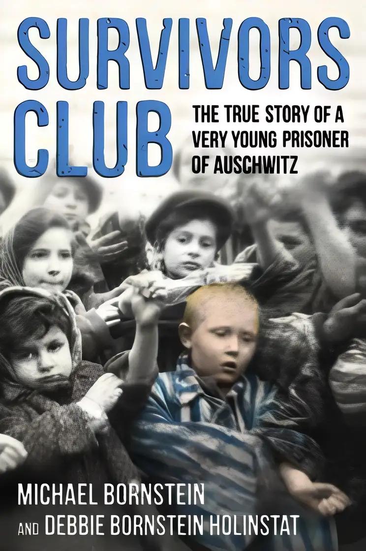 Survivors Club: The True Story of a Very Young Prisoner of Auschwitz