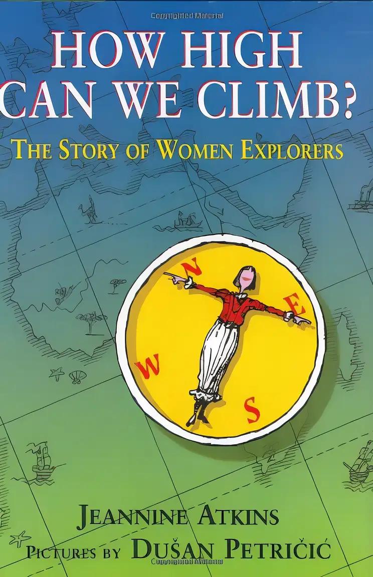 How High Can We Climb?: The Story of Women Explorers