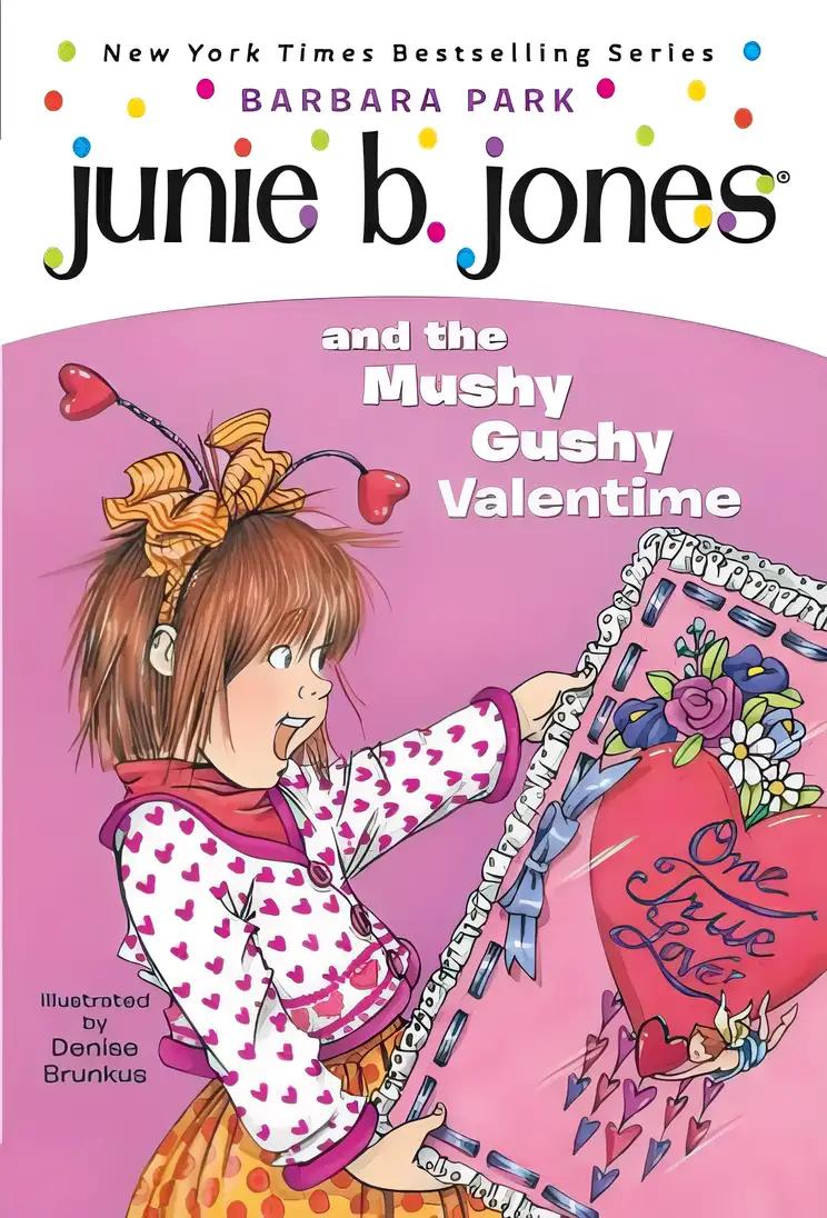 Junie B Jones and the Mushy Gushy Valentime