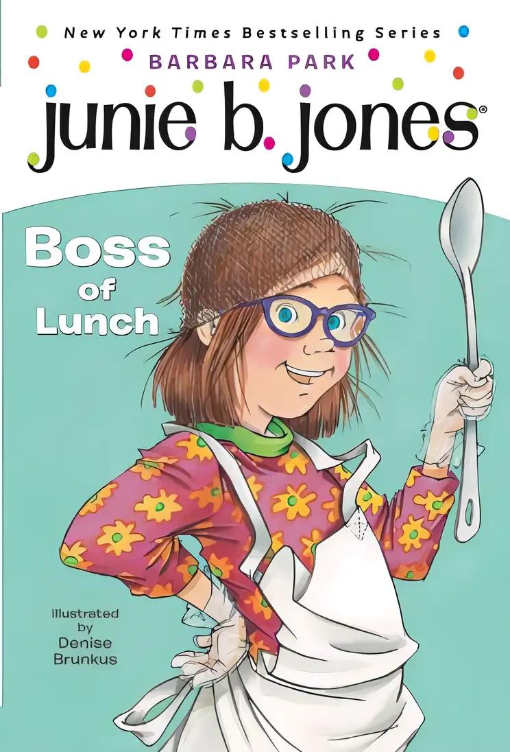 Junie B. First Grader Boss of Lunch