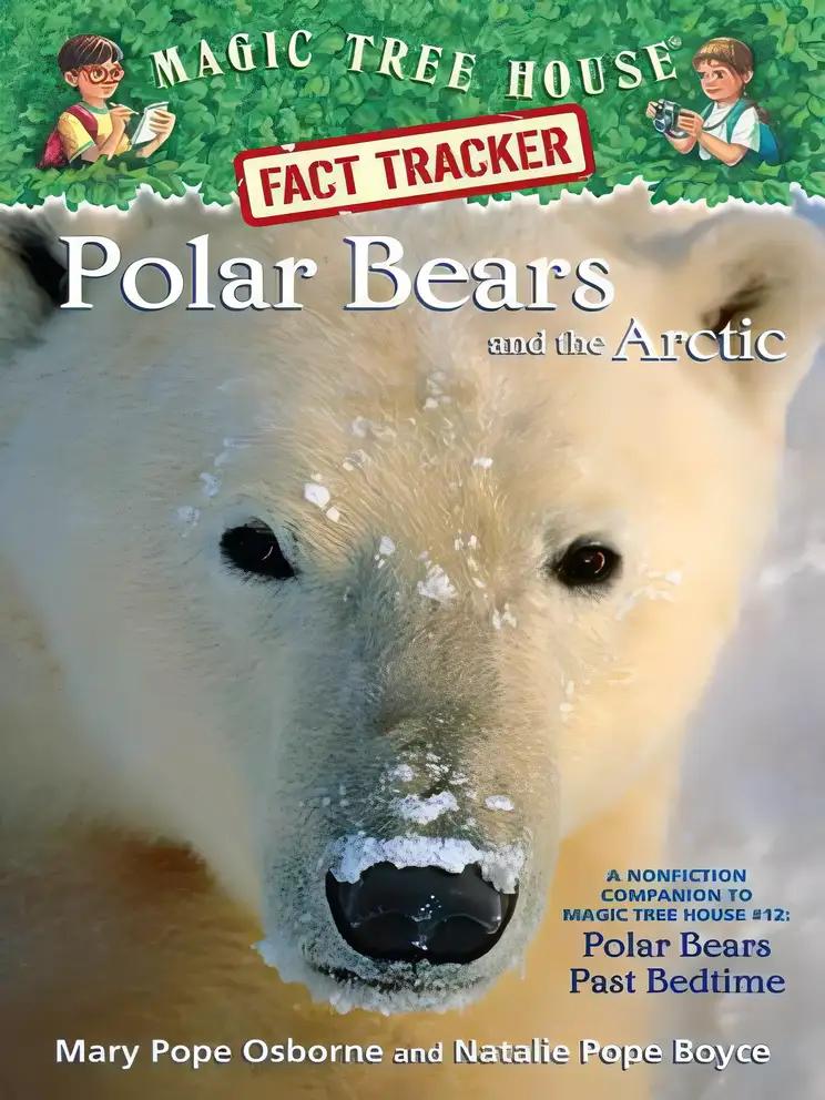 Polar Bears and the Arctic: A Nonfiction Companion to Magic Tree House