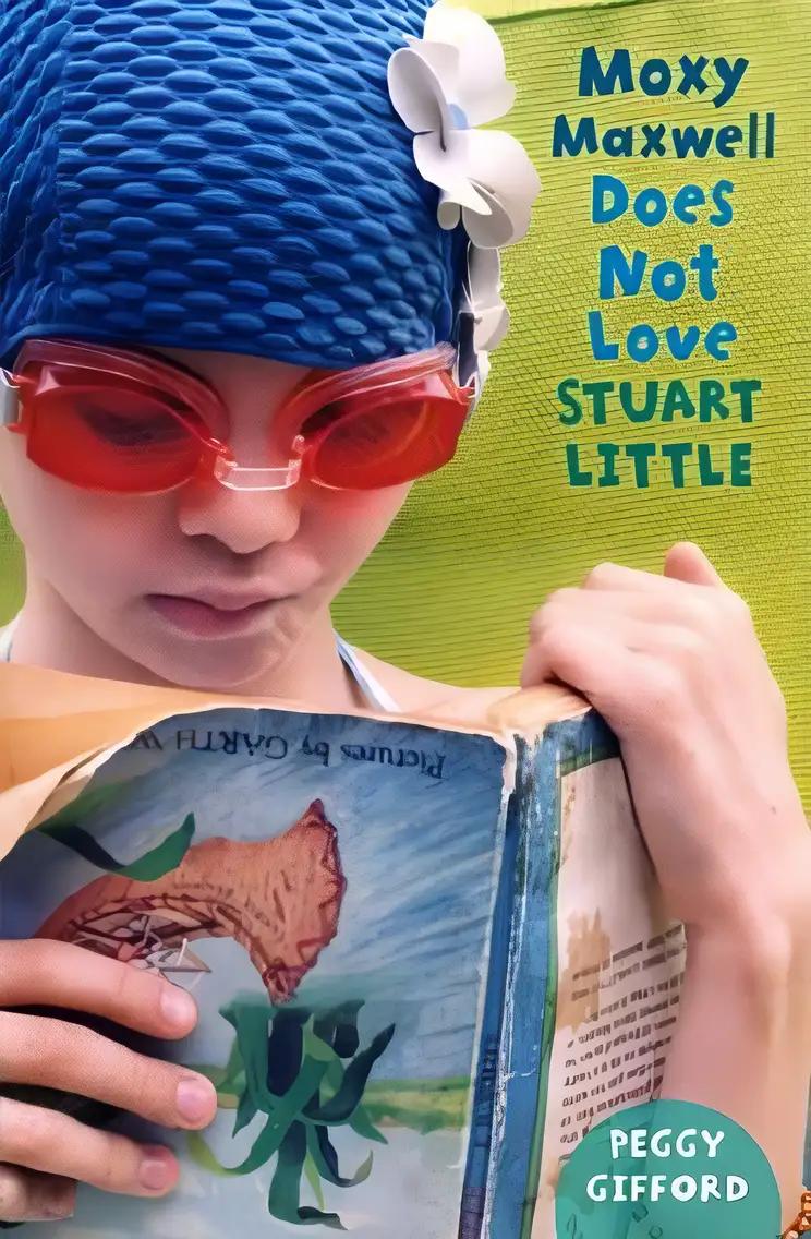 Moxy Maxwell Does Not Love Stuart Little