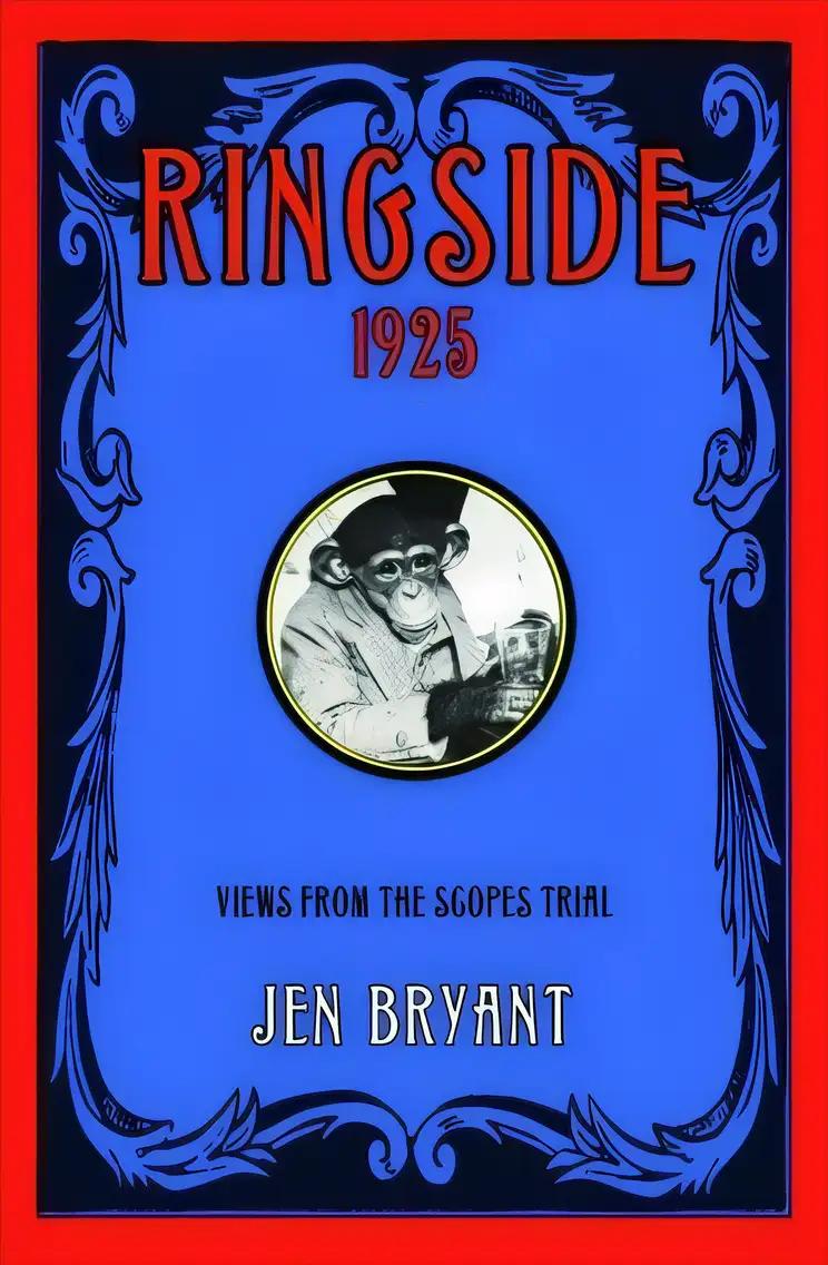 Ringside, 1925: Views from the Scopes Trial