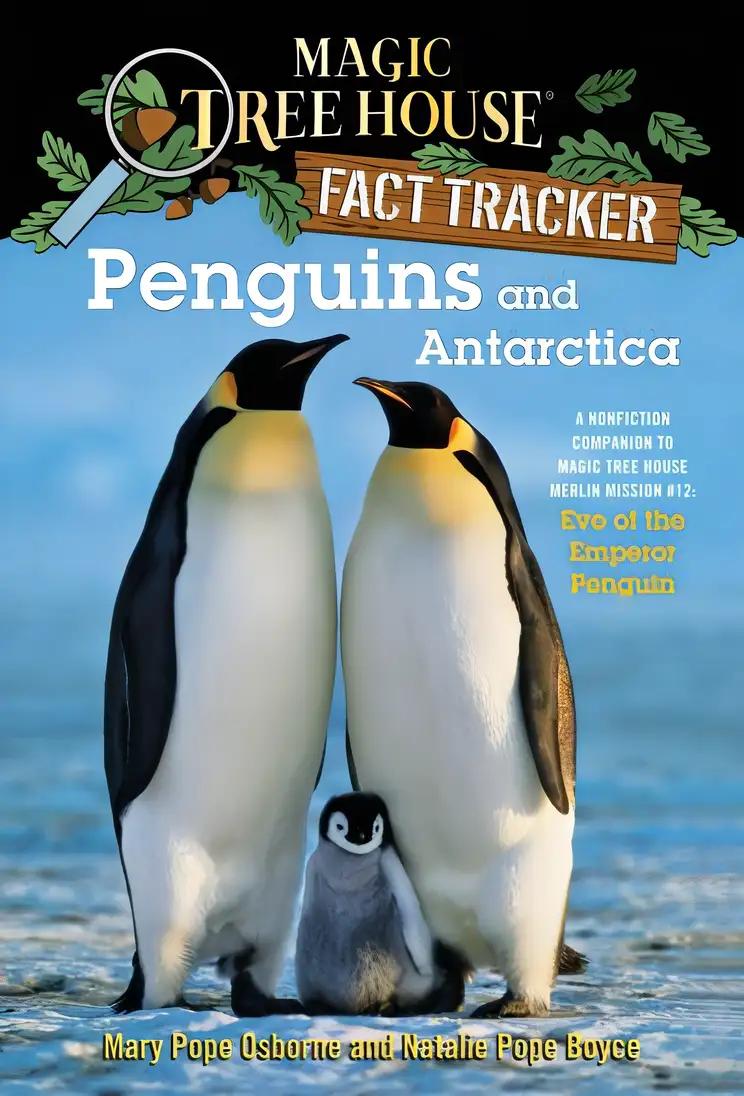 Penguins and Antarctica: A Nonfiction Companion to Magic Tree House Merlin Mission #12: Eve of the Emperor Penguin