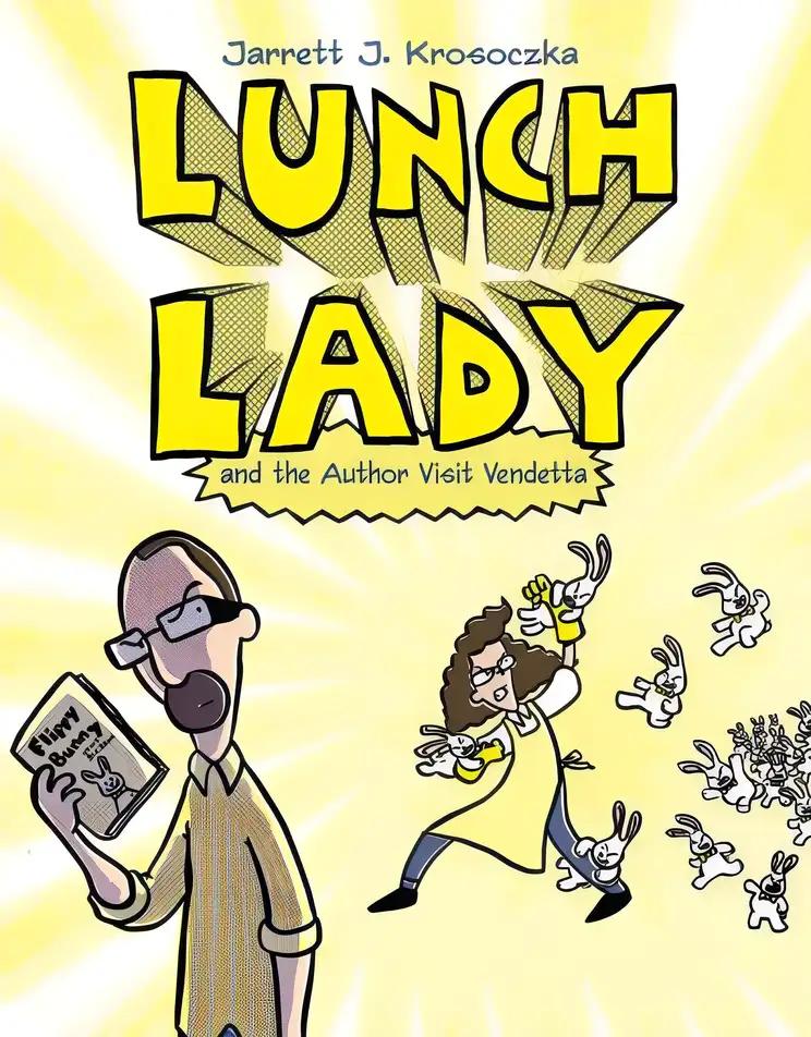 Lunch Lady and the Author Visit Vendetta: Lunch Lady #3