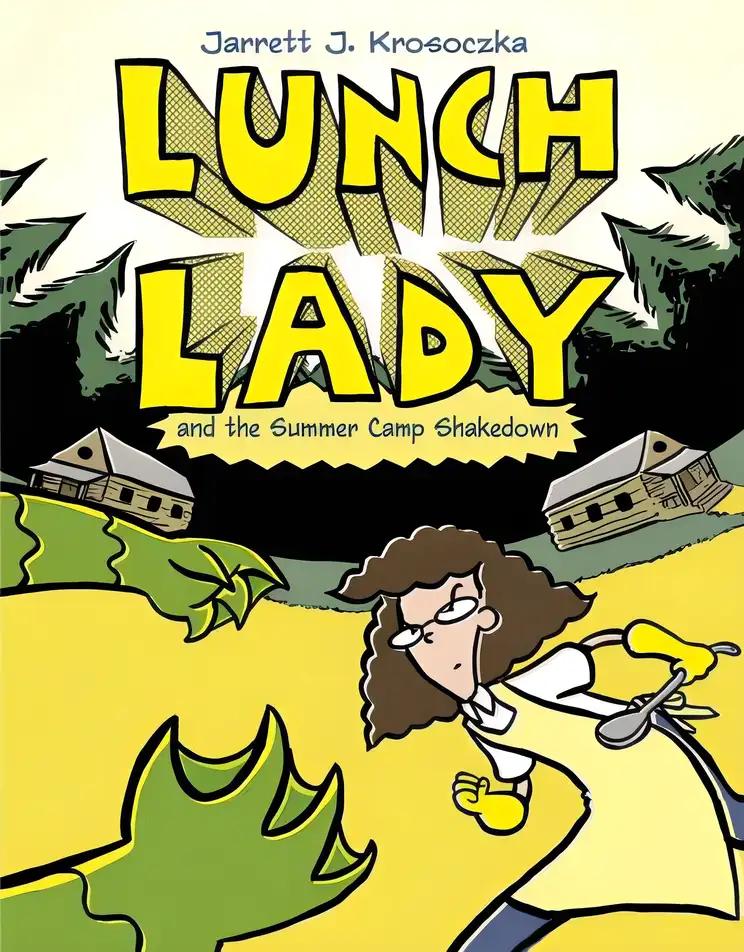 Lunch Lady and the Summer Camp Shakedown: Lunch Lady #4