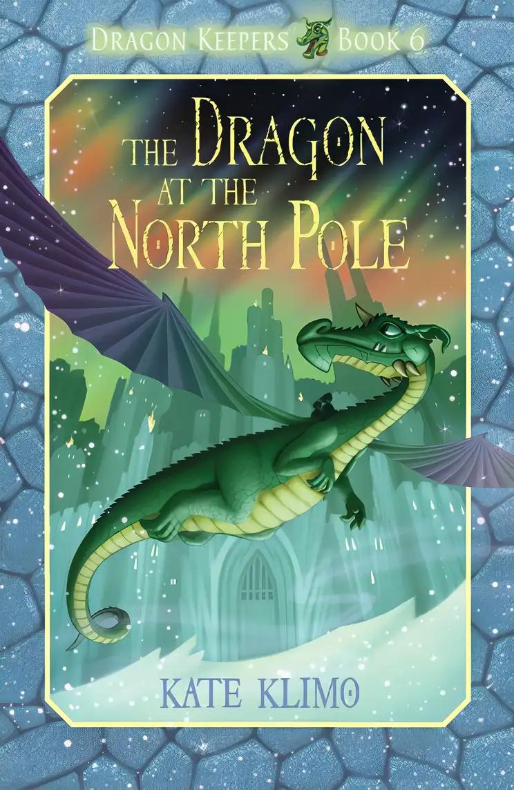 Dragon Keepers #6: The Dragon at the North Pole