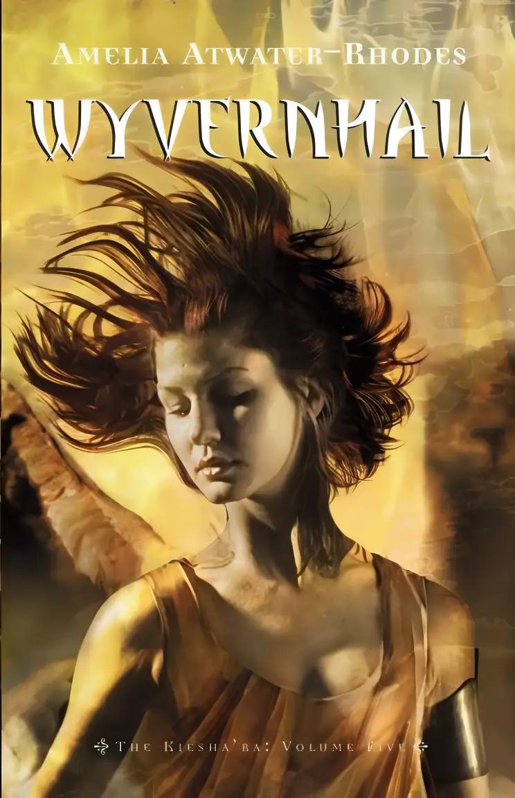 Wyvernhail: The Kiesha'ra: Volume Five