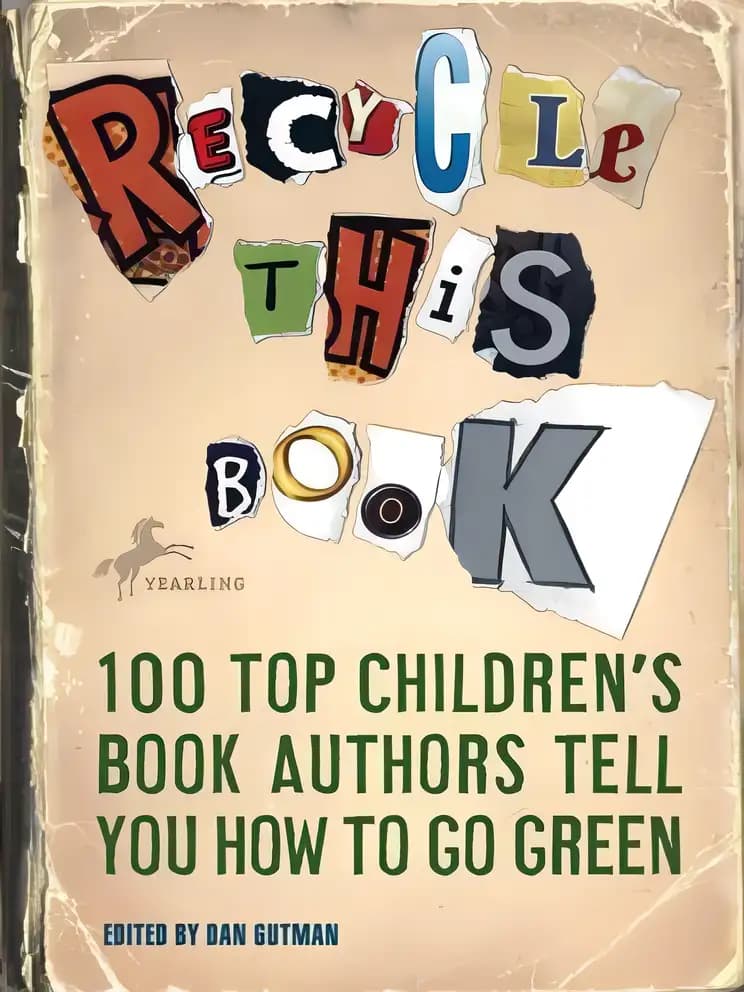 Book cover of 'Recycle this Book: 100 Top Children's Book Authors Tell You How to Go Green'