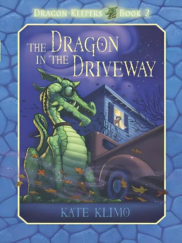 The Dragon in the Driveway (Dragon Keepers, Book 2)