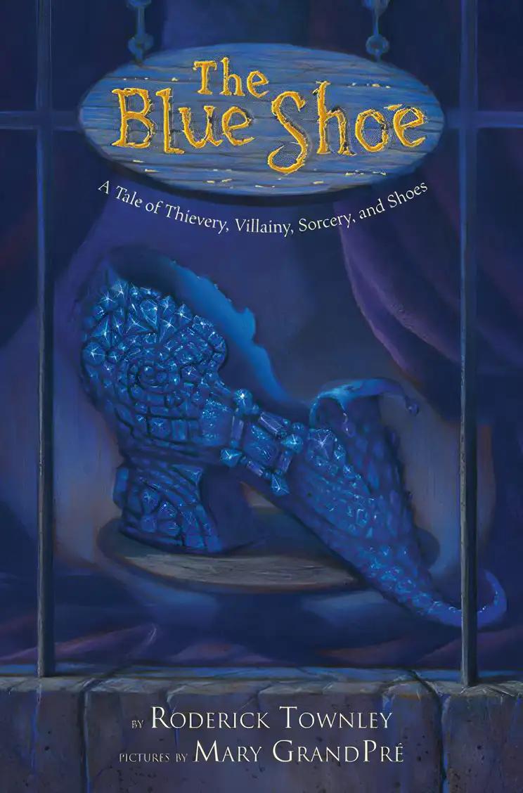 The Blue Shoe: A Tale of Thievery, Villainy, Sorcery, and Shoes