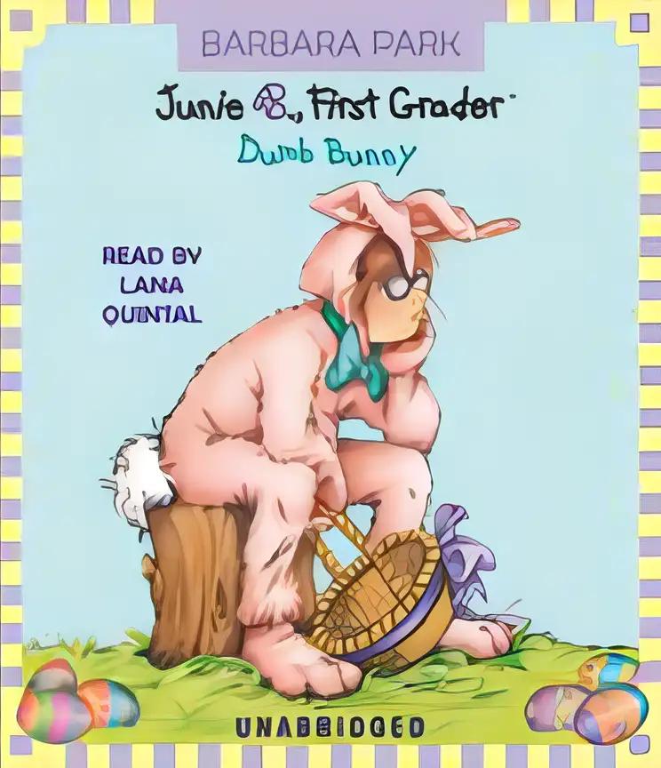 First Grader: Dumb Bunny