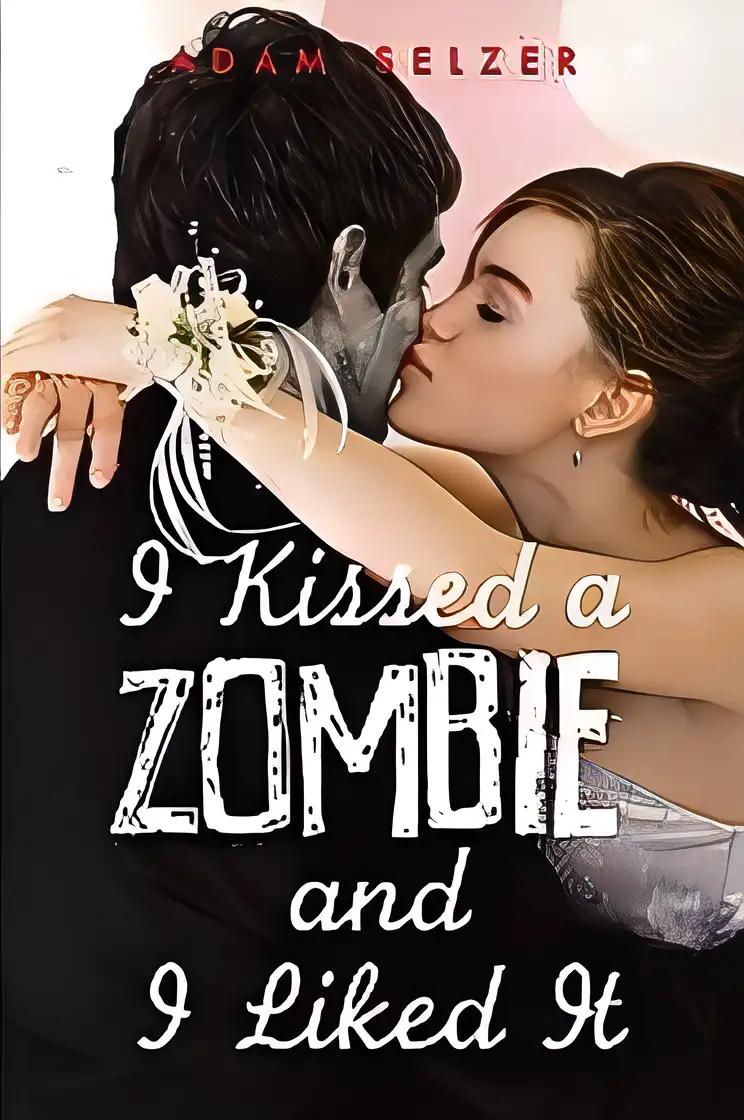 I Kissed a Zombie, and I Liked It