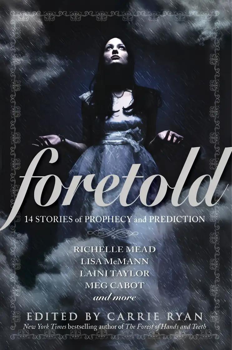 Foretold: 14 Tales of Prophecy and Prediction (Vampire Academy Book 7)