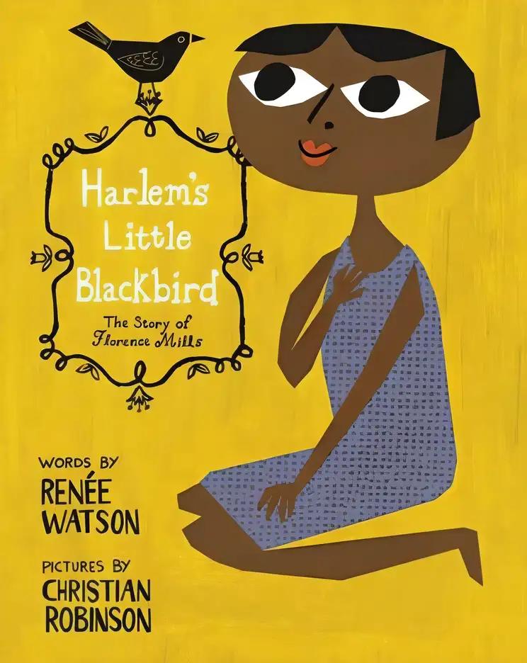 Harlem's Little Blackbird: The Story of Florence Mills