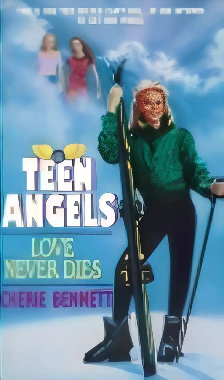 Love Never Dies (Teen Angels)