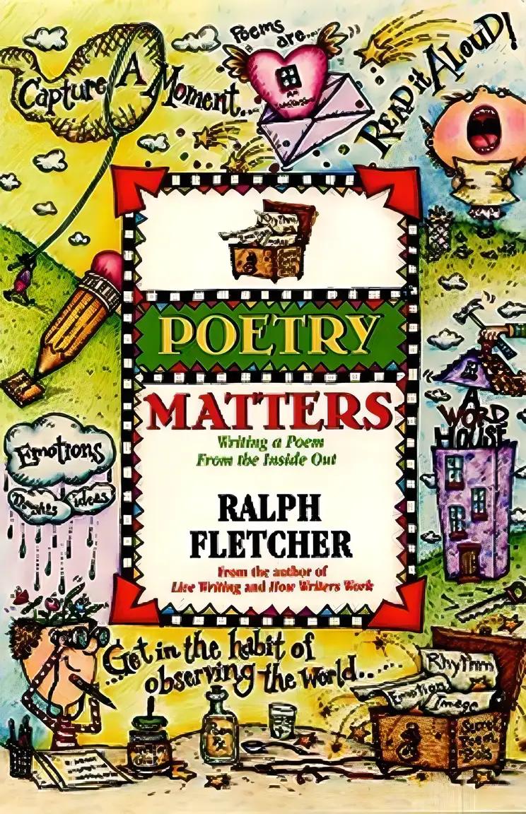 Poetry Matters: Writing a Poem from the Inside Out