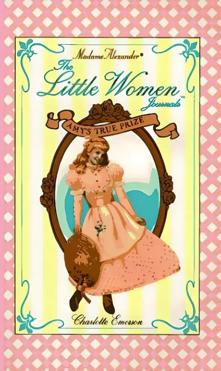 Amy's True Prize (Madame Alexander Little Women Journals)