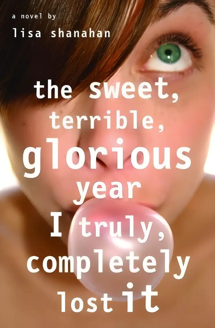 Book cover of 'The Sweet, Terrible, Glorious Year I Truly, Completely Lost It'