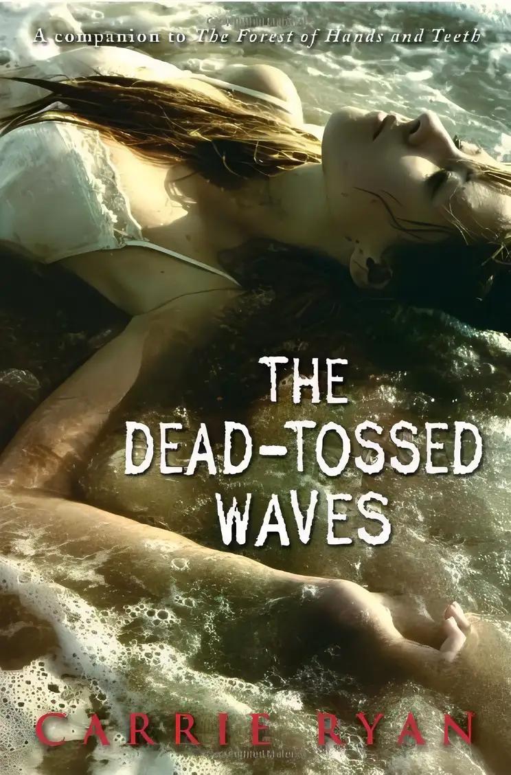 The Dead-Tossed Waves: The Forest of Hands and Teeth