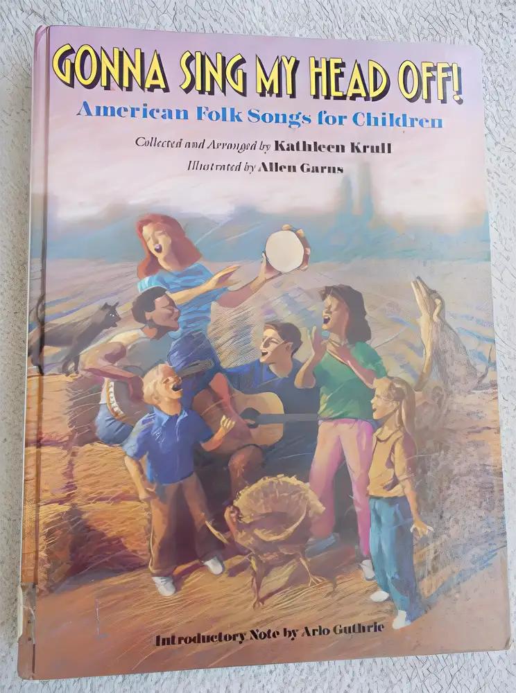 Gonna Sing My Head Off! American Folk Songs for Children