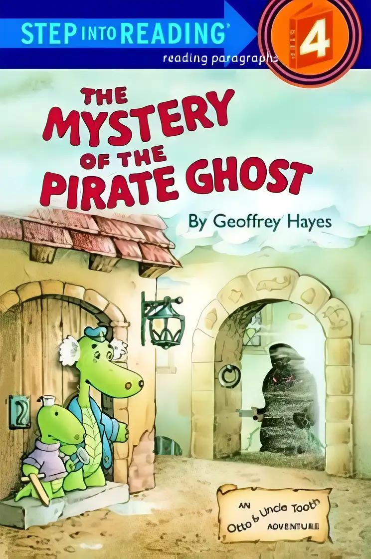 The Mystery of the Pirate Ghost: An Otto & Uncle Tooth Adventure (Step into Reading)