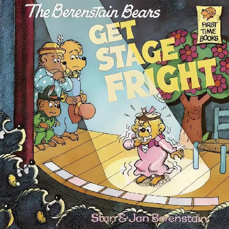 The Berenstain Bears Get Stage Fright (First Time Books(R))