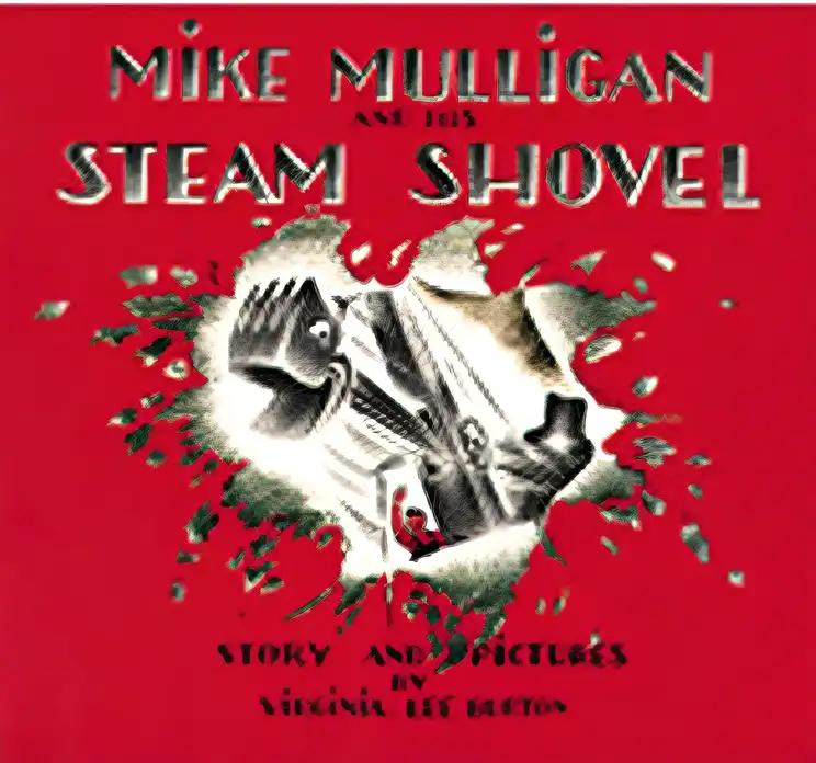 Mike Mulligan and His Steam Shovel