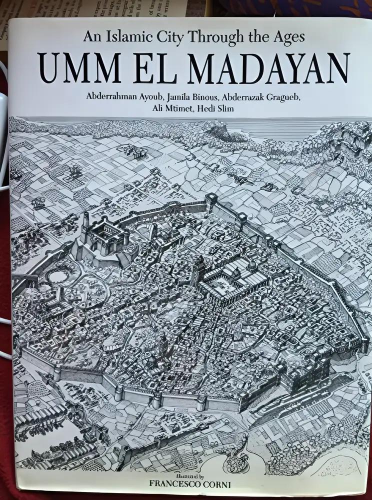 Umm El Madayan: An Islamic City Through the Ages