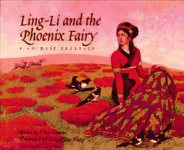 Ling-Li and the Phoenix Fairy: A Chinese Folktale