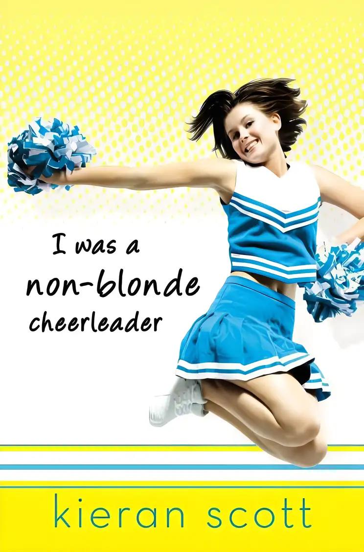 I Was A Non-blonde Cheerleader