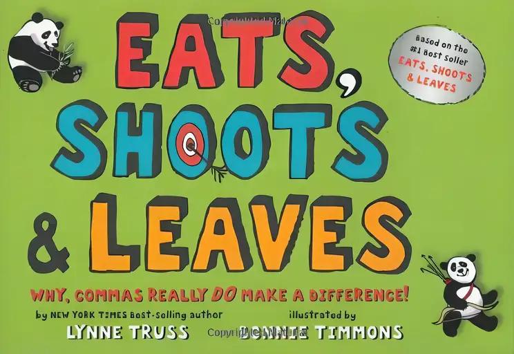 Eats, Shoots & Leaves: Why, Commas Really Do Make a Difference