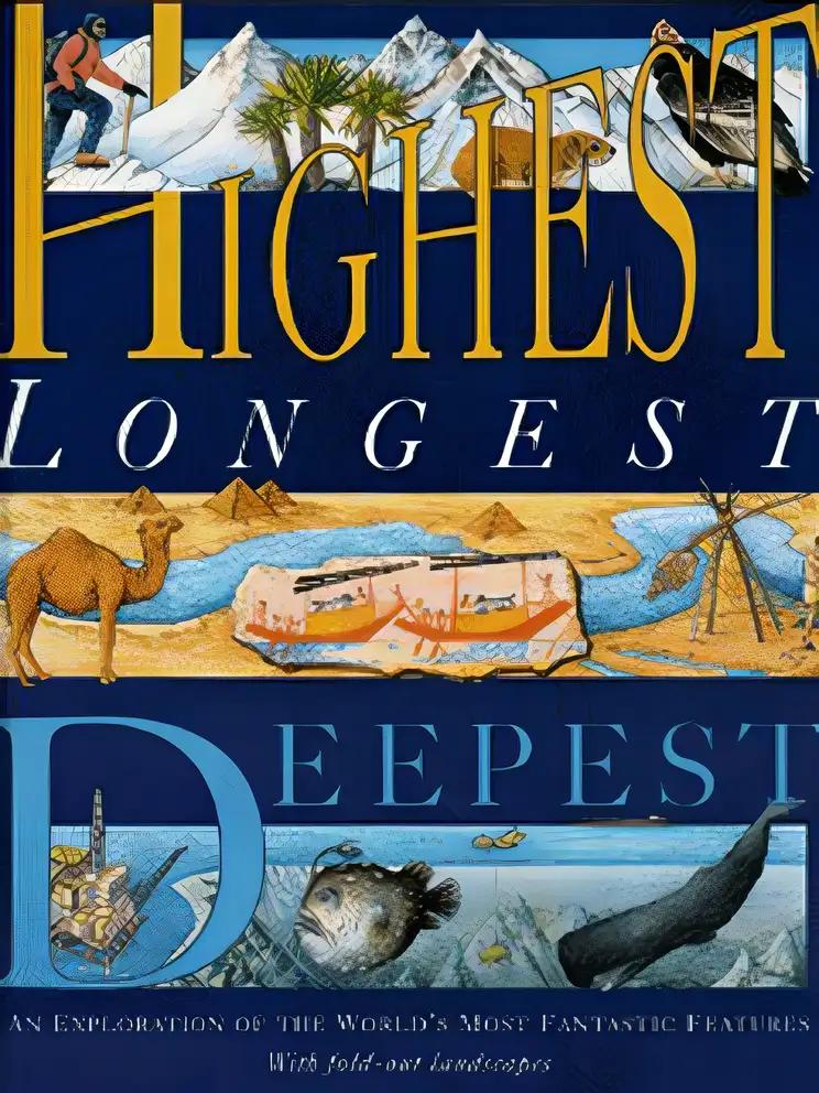 Highest, Longest & Deepest