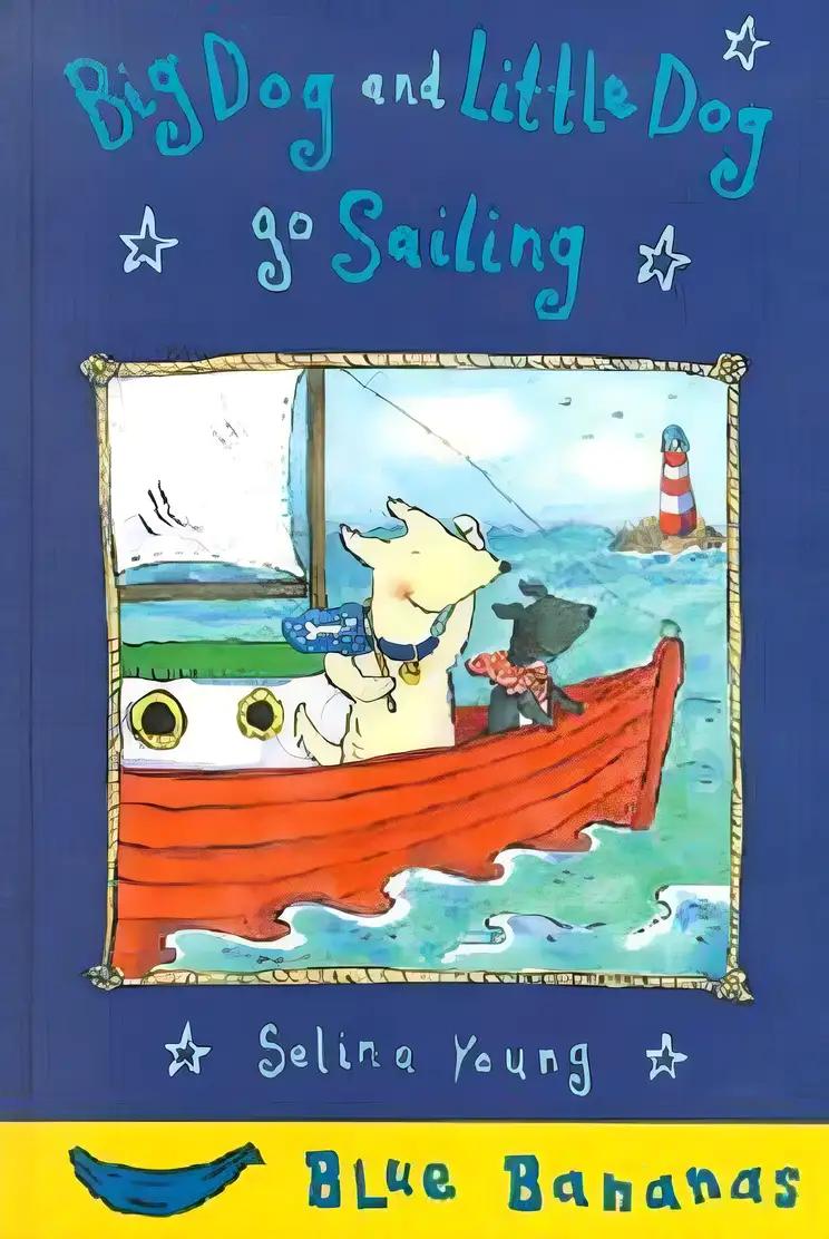 Big Dog and Little Dog Go Sailing (Blue Bananas Level 2)