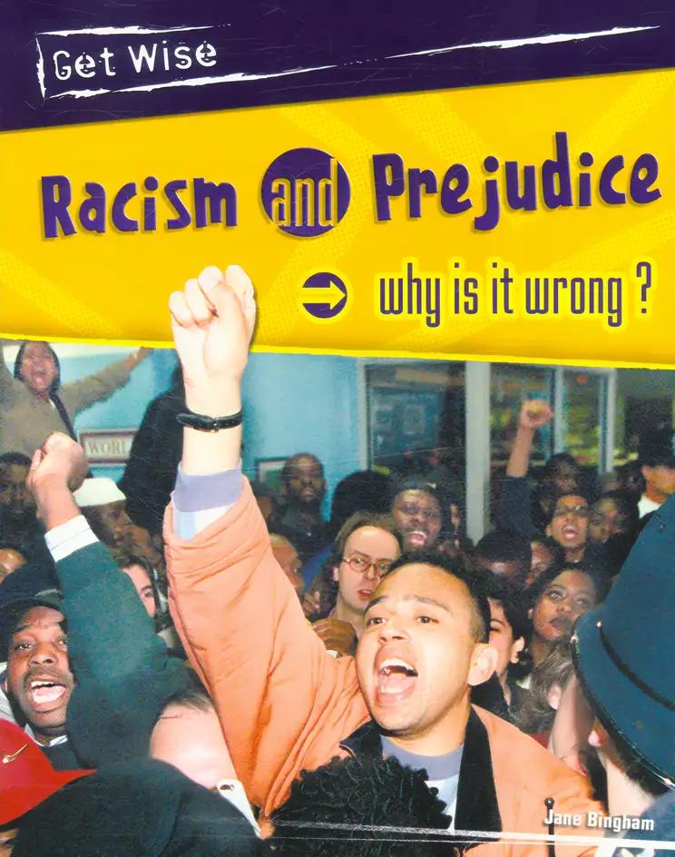 Racism & Prejudice. Why It Is Wrong?: Why Is It Wrong? (Get Wise)