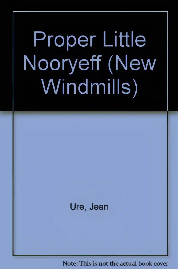 New Windmills: A Proper Little Nooryeff (New Windmills)