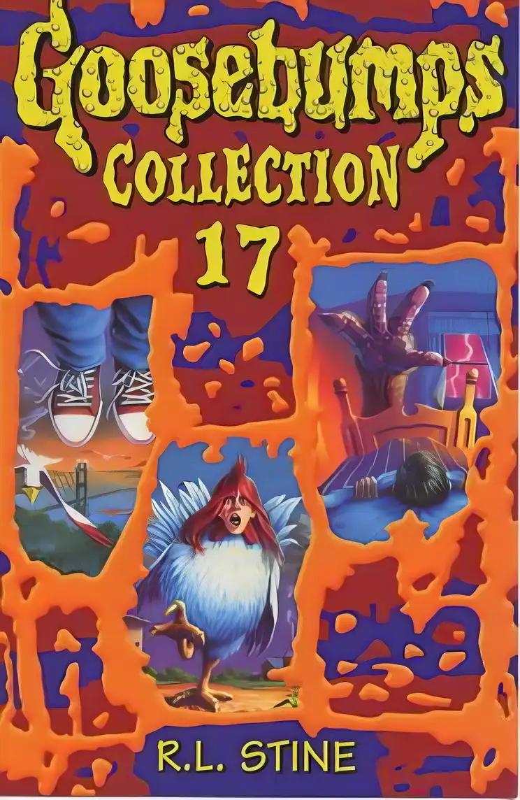 Goosebumps Collection 17: " Dont't Go to Sleep " , " Chicken, Chicken " , " How I Learned to Fly " No. 17 (Goosebumps Collections)