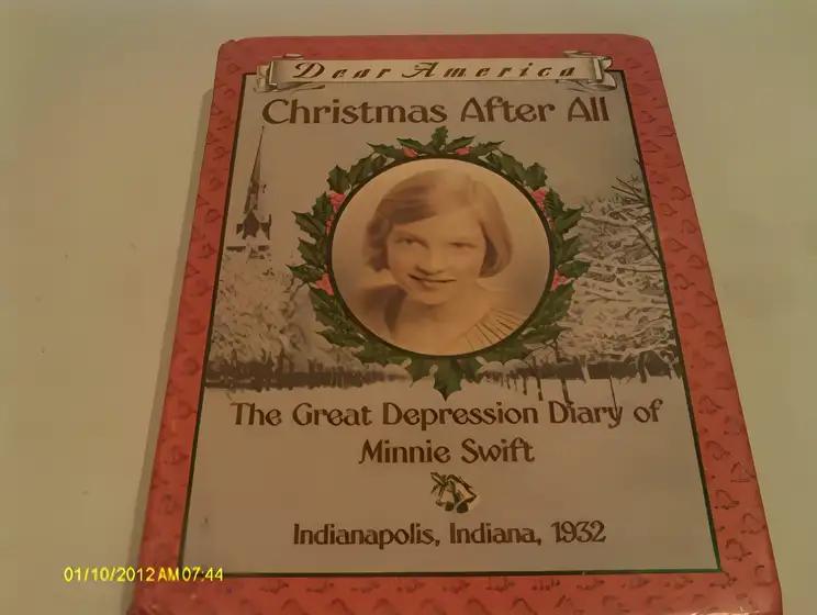 Christmas After All: The Great Depression Diary of Minnie Swift, Indianapolis, Indiana 1932 (Dear America Series)