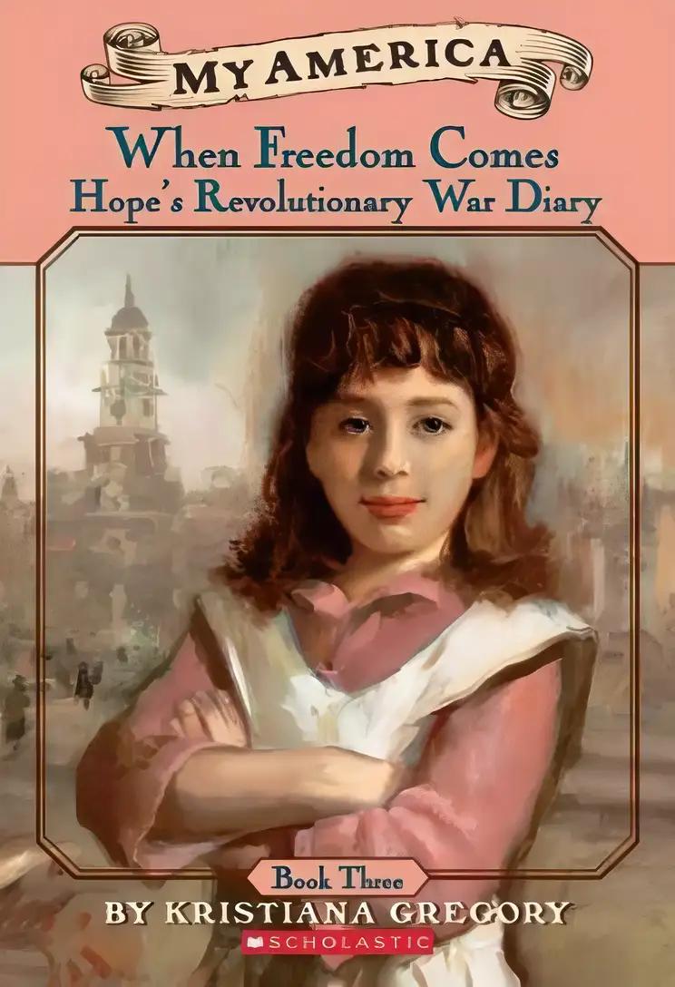 When Freedom Comes Hope's Revolutionary War Diary (My America) by Kristiana Gregory (2004-05-01)