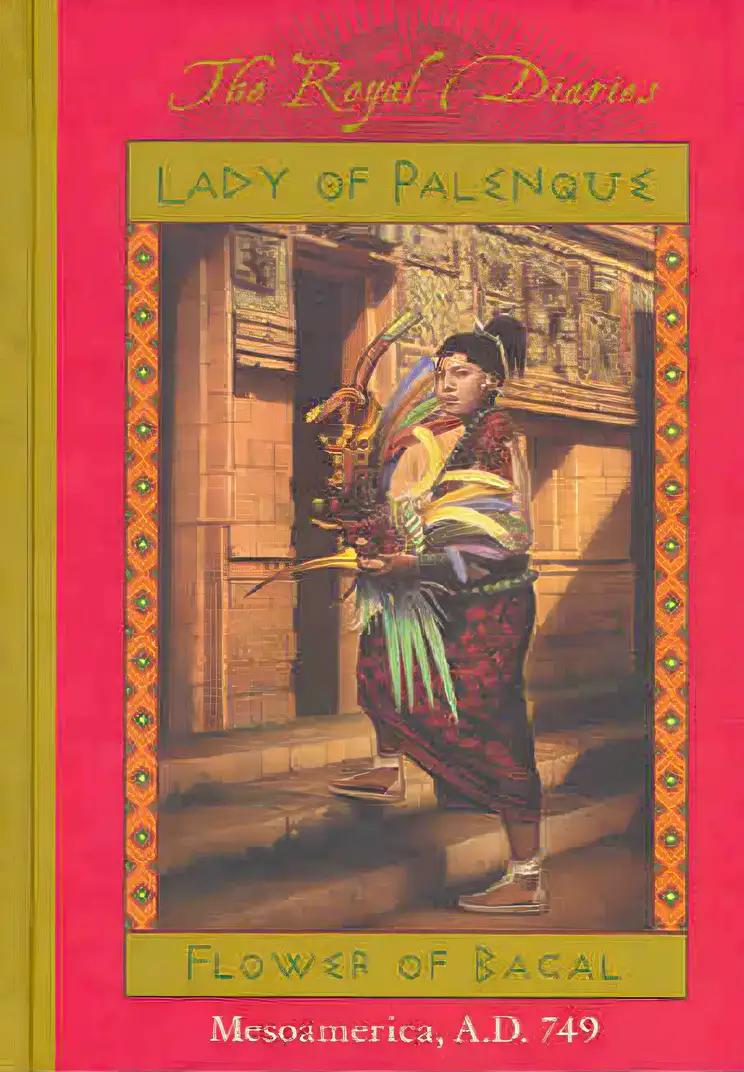 Lady of Palenque: Flower of Bacal, Mesoamerica, A.D. 749 (The Royal Diaries)