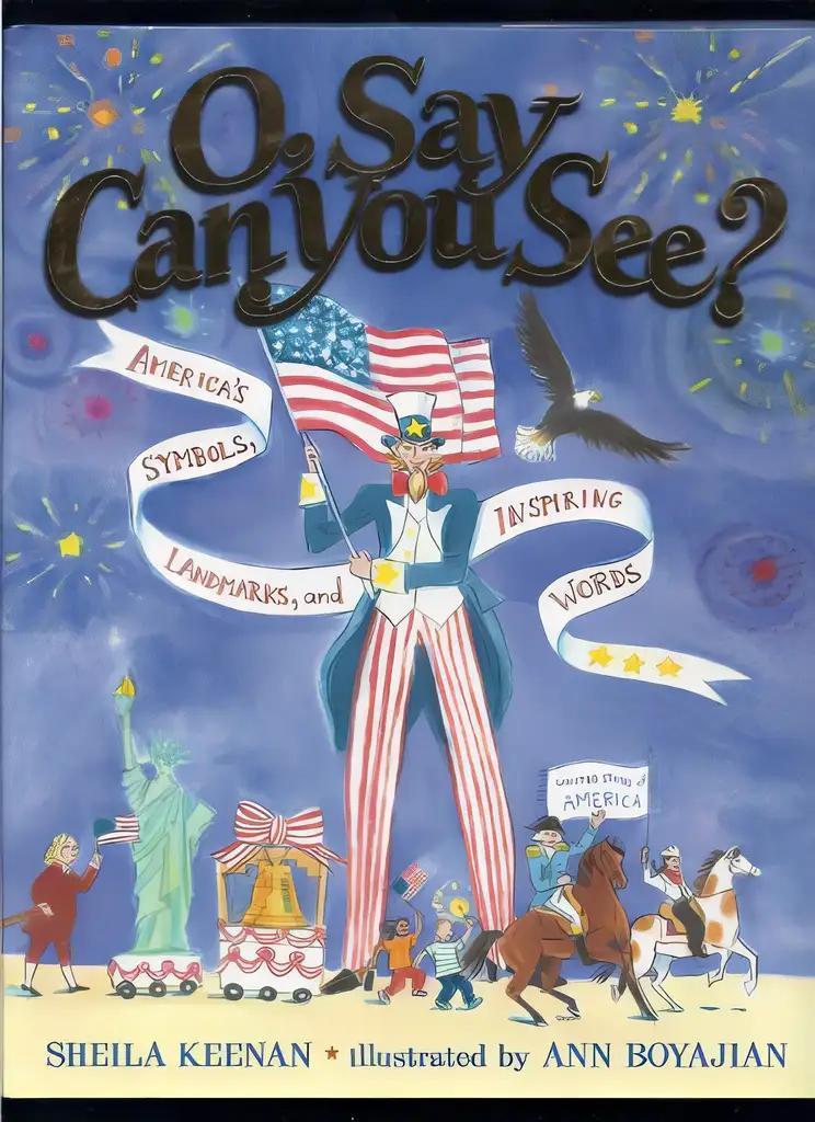 O, Say Can You See? America's Symbols, Landmarks, and Important Words