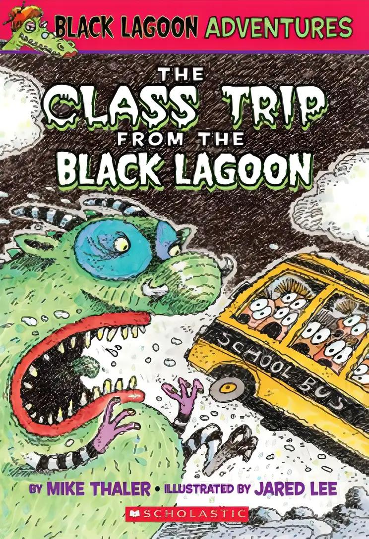 The Class Trip from the Black Lagoon (Black Lagoon Adventures)